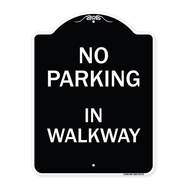 Signmission No Parking in Walkway Heavy-Gauge Aluminum Architectural Sign, 24" x 18", BW-1824-23714 A-DES-BW-1824-23714 - main